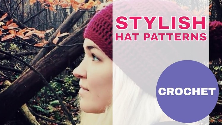 20 Stylish Free Crochet Hat Patterns You’ll Love to Make