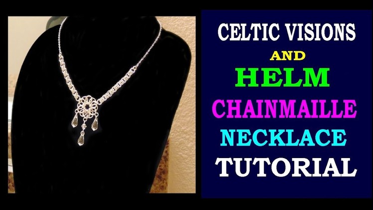 CELTIC VISIONS AND HELM CHAINMAILLE NECKLACE TUTORIAL | DIY | STEP BY STEP | NEZ DESIGNS