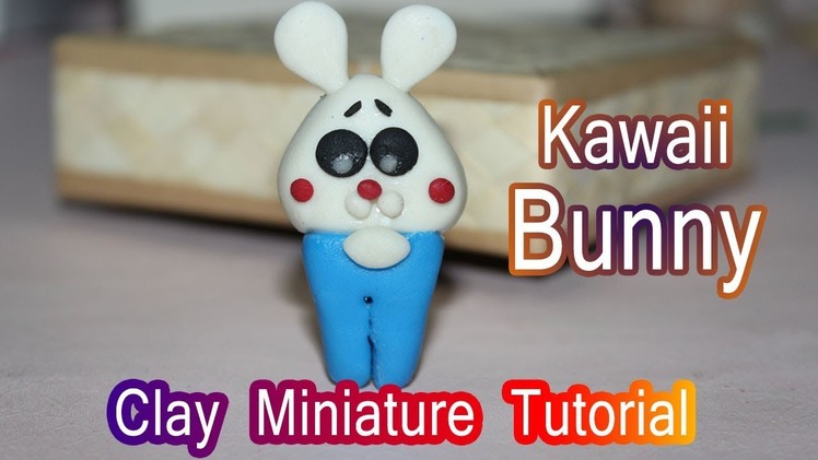 Clay Miniature Bunny | Kawaii Rabbit Bunny | Easy Clay Tutorial | DIY Miniature | FIMO