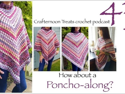 Crafternoon Treats Crochet Podcast 43: Poncho-along?