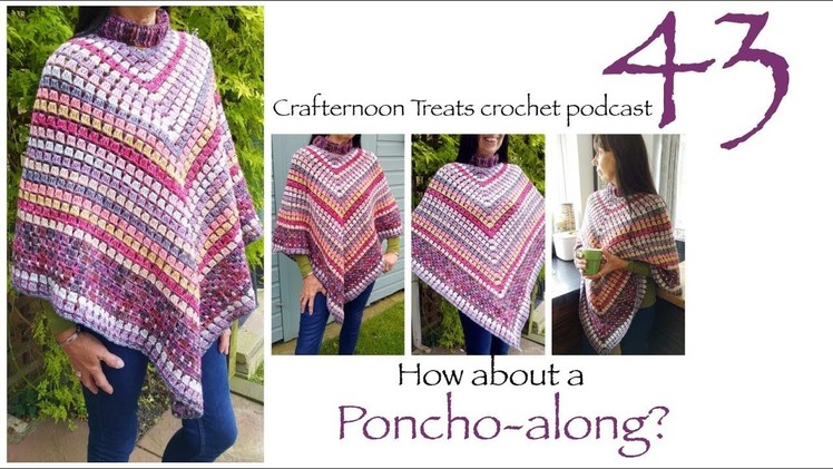Crafternoon Treats Crochet Podcast 43: Poncho-along?