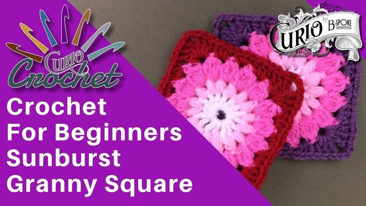 Crochet for Beginners - Sunburst Granny Square