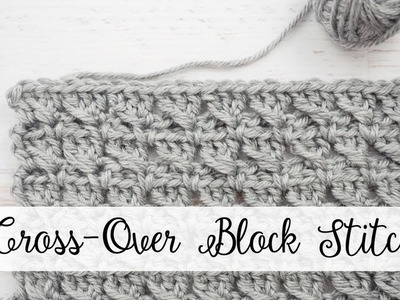 Cross Over Block Crochet Stitch Tutorial