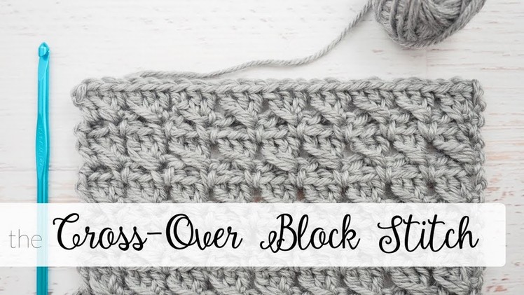 Cross Over Block Crochet Stitch Tutorial