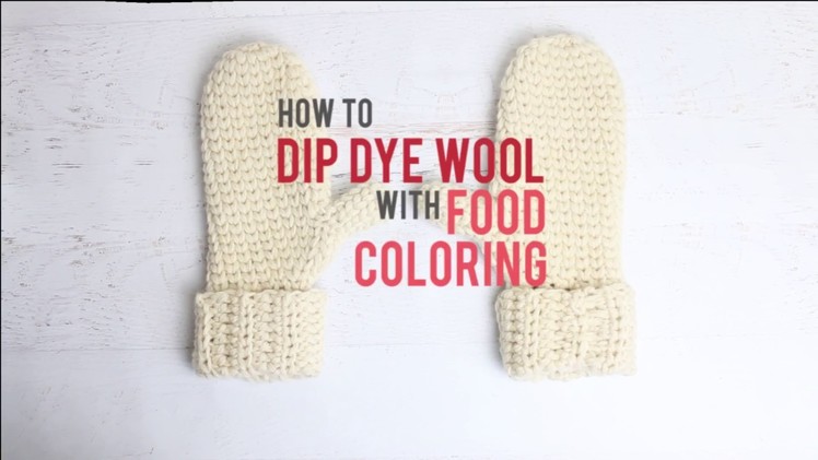 Dip Dying Crochet and Knitting: How to Dye Yarn with Food Coloring