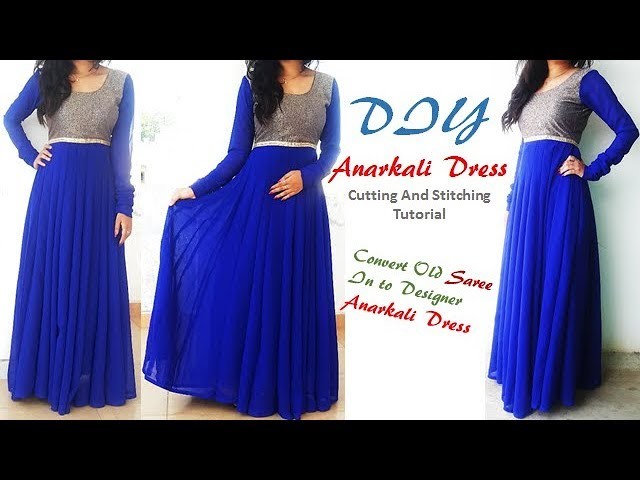 DIY Anarkali Dress Cutting And Stitching Tutorial,Convert Saree into Anarkali Dress\Kurti