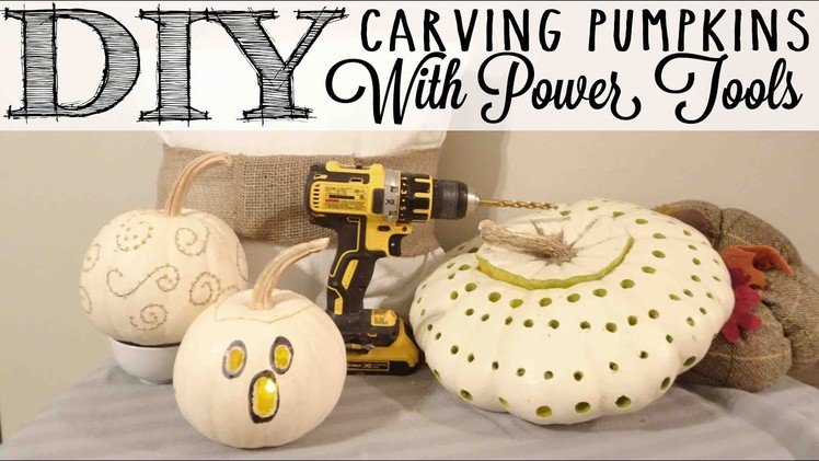 DIY Carving Pumpkins with Power Tools
