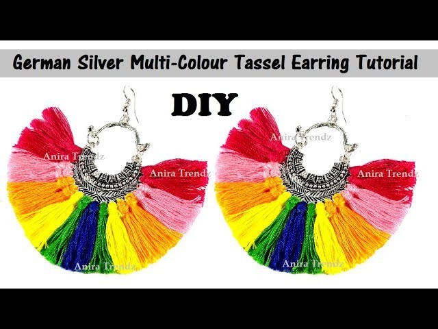DIY German Silver Earring Multi-Colored Tassel Earring Tutorial
