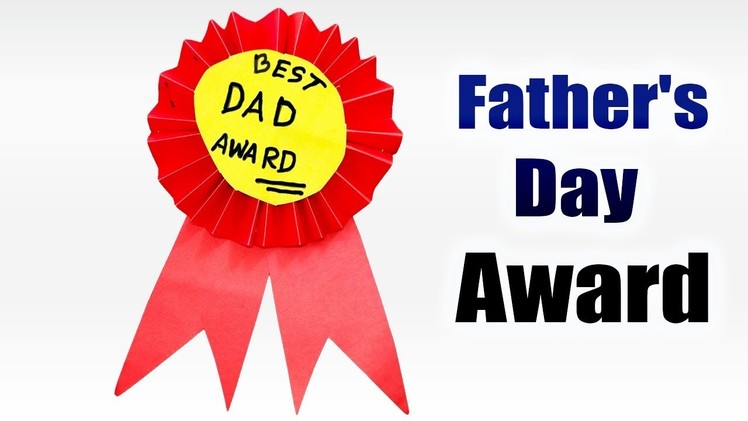 DIY Gift:Award Ribbon Father's Day Craft-DIY kids Fathers Day craft