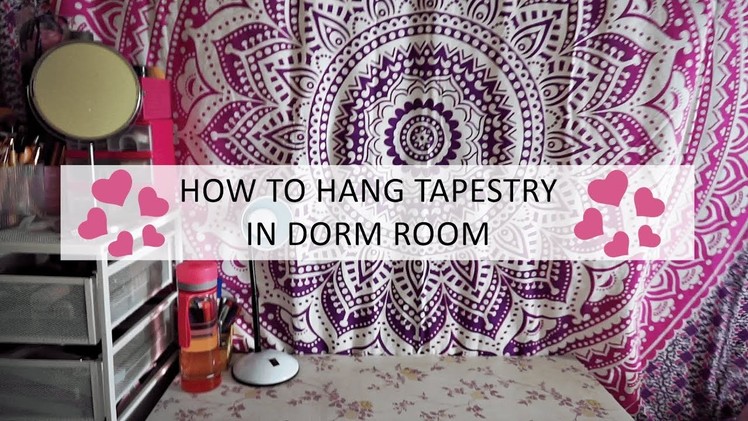 DIY - How To Hang Tapestry Wall in Dorm Room | No nails or hooks 2017