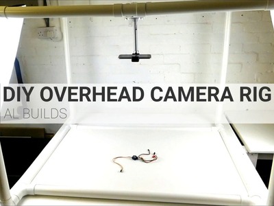 DIY overhead camera  | Al Builds