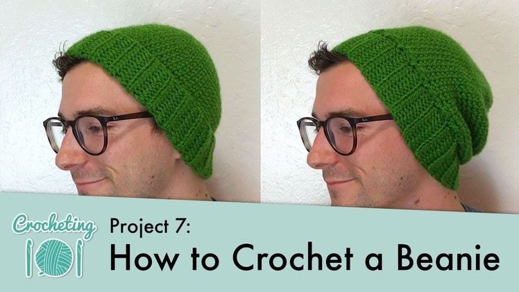 How to Crochet a Beanie || Crocheting 101: Project 7