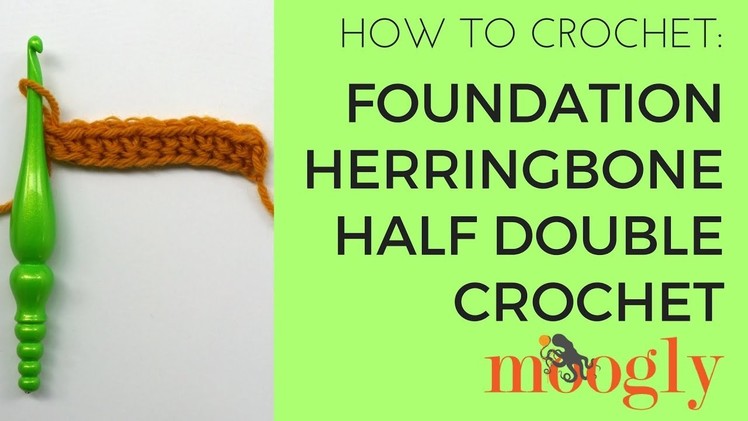 How to Crochet: Foundation Herringbone Half Double Crochet (Right Handed)