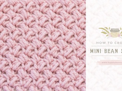 How To: Crochet The Mini Bean Stitch | Easy Tutorial by Hopeful Honey