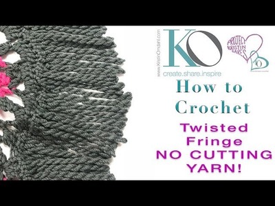 How to Crochet Twisted Fringe Without Cutting Yarn by Kristin Omdahl Easy for Beginners GORGEOUS!