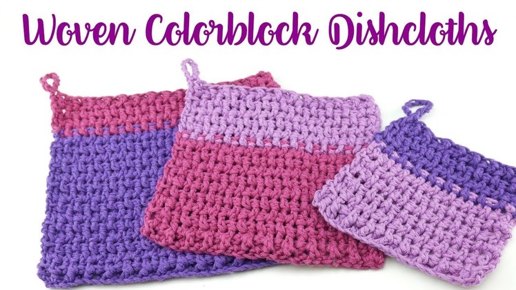 How To Crochet Woven Colorblock Dishcloths
