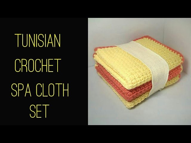 How To - Tunisian Crochet Spa Cloth