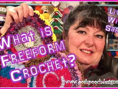 Live Video - What is Freeform Crochet?