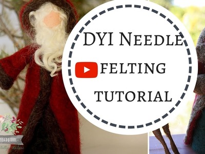 Needle Felted Waldorf Inspired Old World Santa: A beginners DIY tutorial Needle Felting Project