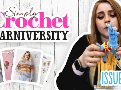 SHOW AND TELL - Issue 63 - Simply Crochet Magazine