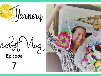 The Secret Yarnery Crochet Vlog - Episode 7