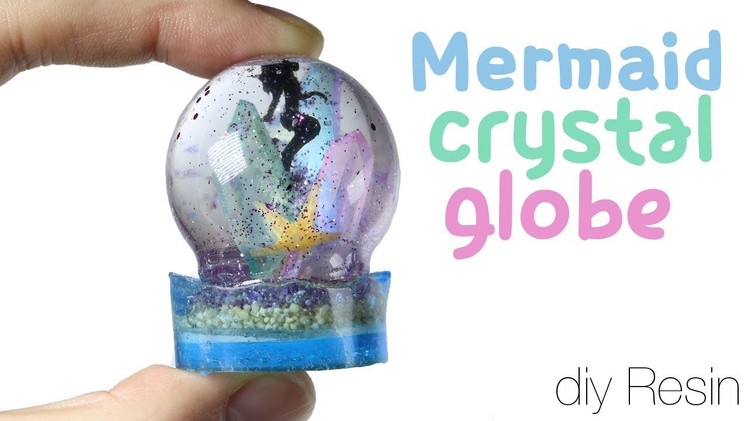 Watch me Resin: How to DIY Mermaid Crystal Globe Tutorial