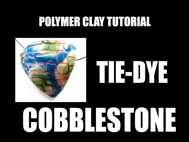 265 Polymer clay tutorial - tie-dye prismatic cobblestone