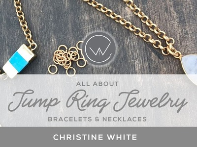 All About Jump Rings and Easy Jump Ring Jewelry Projects