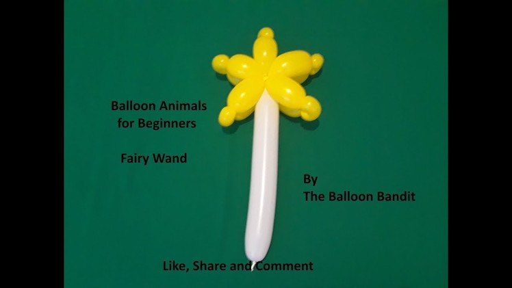 Balloon animals for beginners - fairy wand tutorial