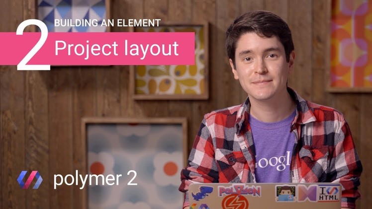 Building an Element in Polymer 2: Understanding Polymer Project Structure (Part 2 of 5)