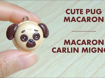 Cute Pug macaron Tutorial. Tuto Fimo Carlin Mignon