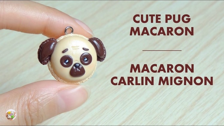 Cute Pug macaron Tutorial. Tuto Fimo Carlin Mignon