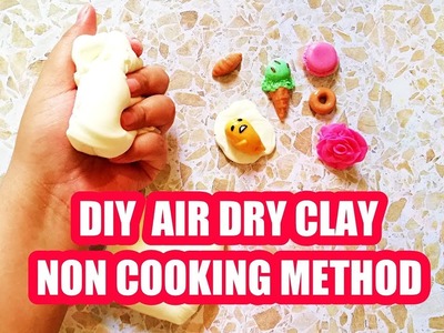 DIY AIR DRY CLAY ( SUPER EASY NO COOK  )