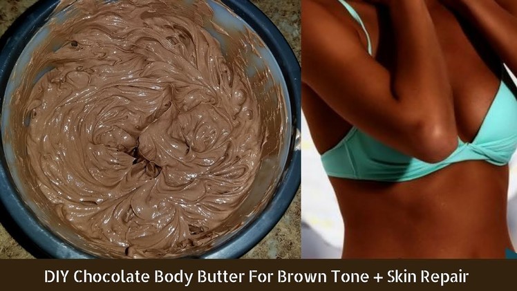 DIY Chocolate Body Butter For Brown Tone +Skin Repair