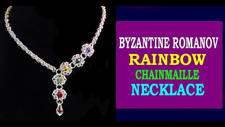 HOW TO MAKE A RAINBOW CHAINMAILLE NECKLACE  | BYZANTINE CHAINMAILLE