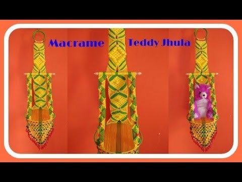 New Design Of Macrame Teddy Jhula With Easy Tutorial.