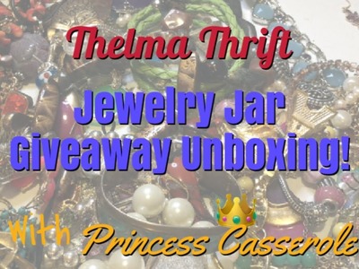 Thelma Thrift Jewelry Jar Unjarring | Jewelry Jar Unboxing (2018)