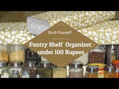 DIY Pantry Shelf Organizer under Rs 100