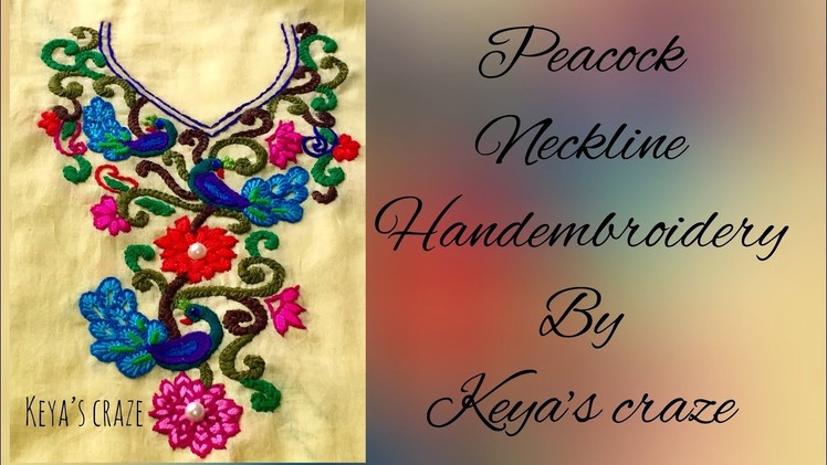 New Peacock neckline hand embroidery for kurti.kameez| Peacock neck design hand embroidery (2018)
