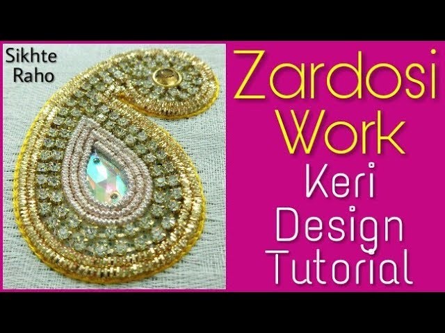 Zardosi Work ! Keri Design Full Tutorial ! Hand Embroidery ! Zardosi Work