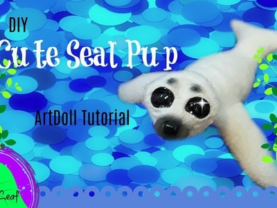 DIY Cute Baby Seal Pup ArtDoll Tutorial