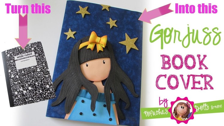 DIY Gorjuss Fabrci Book Cover - Craft Foam Fun + Fabric - Back to School