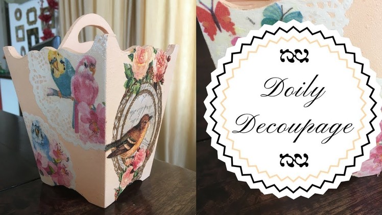 DIY -  How to Decoupage a Doily !!