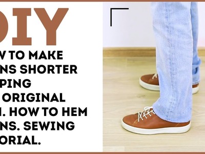 DIY: How to make jeans shorter keeping the original hem. How to hem jeans. Sewing tutorial.
