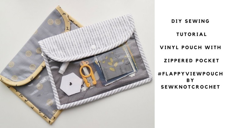 DIY Sewing Tutorial Vinyl Flap Pouch with Zipper Pocket | #flappyviewpouch by SewKnotCrochet