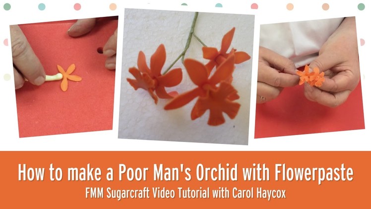 How to make a Poor Man's Orchid with Flowerpaste l FMM Sugarcraft tutorial