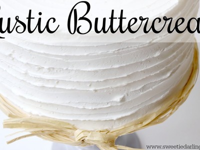How to make a Rustic Buttercream Cake