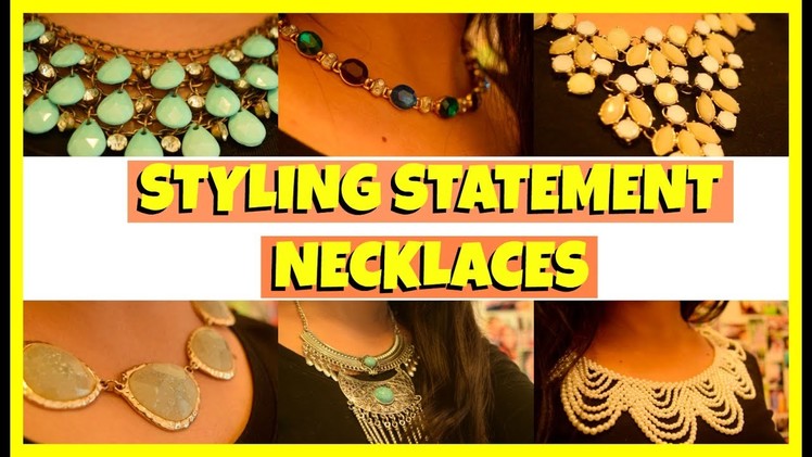 How to Style Statement Necklaces 2017 ll My Statement Necklace Collection ll Tips and Tricks ll Diy