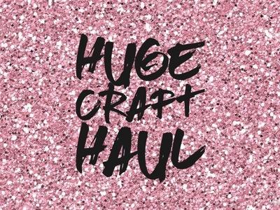 Huge Craft Haul - HobbyCraft, Craftstash, The Works, Tesco