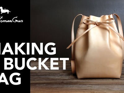 Making Bucket Bag #LeatherAddict EP23